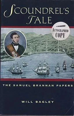 Scoundrel's Tale: The Samuel Brannan Papers (SIGNED)Bagley, Will