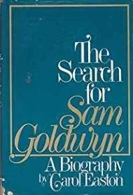 Search for Sam Goldwyn, The: a BiographyEaston, Carol