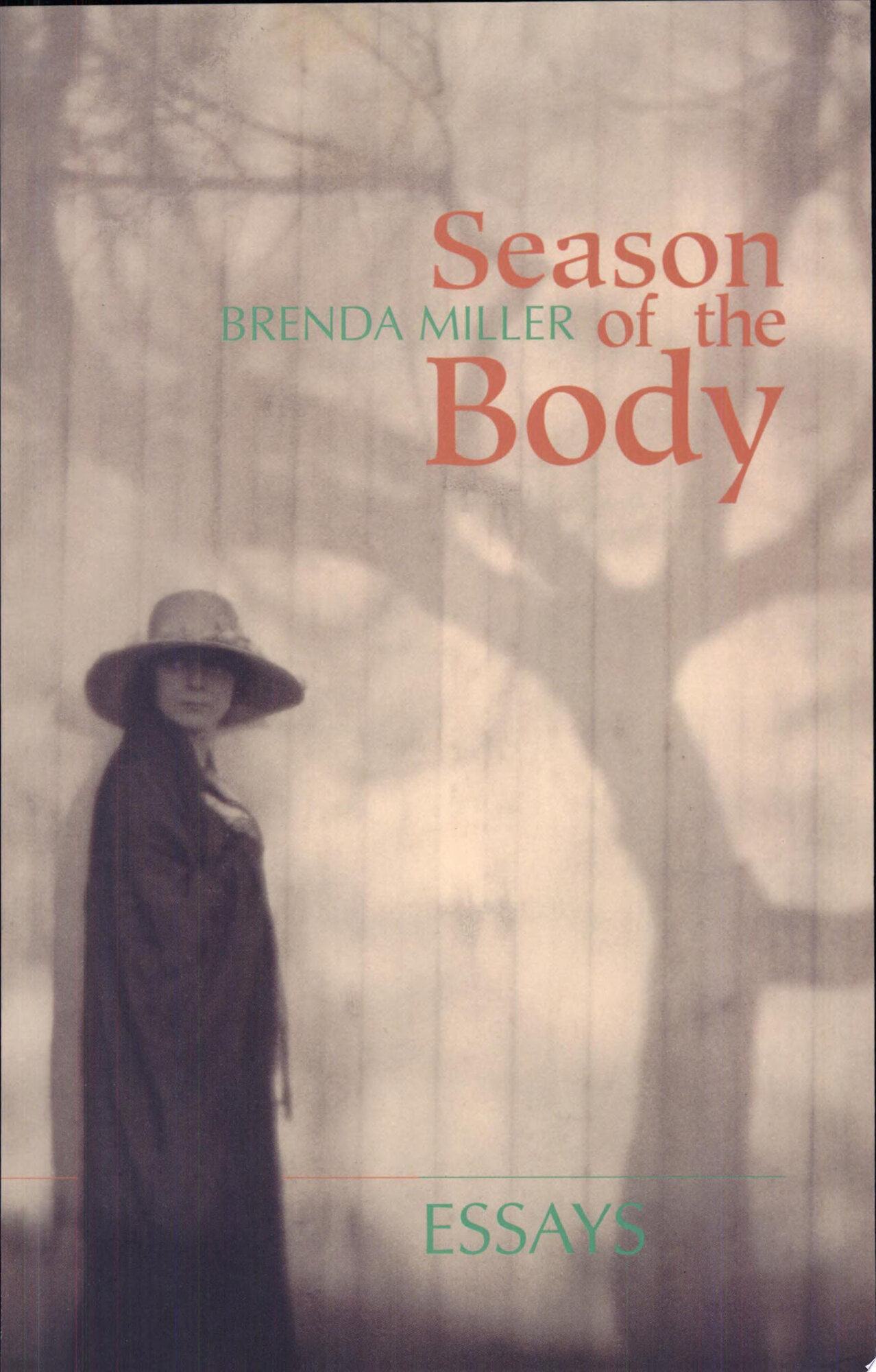Season of the Body: Essays by: Miller, Brenda