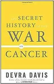 Secret History of the War on Cancer, TheDavis, Devra