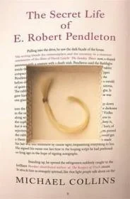 Secret Life of E. Robert Pendleton, The Collins, Michael
