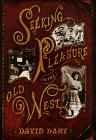 Seeking Pleasure In The Old WestDary, David