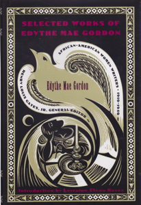 Selected Works of Edythe Mae Gordon by: Gordon, Edythe Mae Intro: Roses, Lorraine Elena