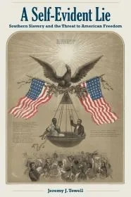 Self-Evident Lie, A: Southern slavery and the threat to American freedom /..Various