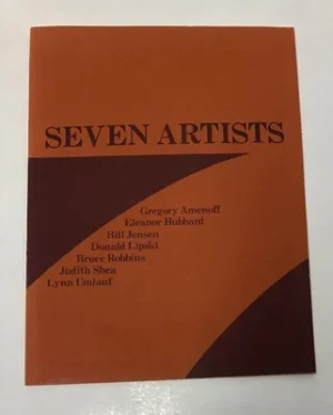 Seven Artists: Gregory Amenoff, Eleanor Hubbard, Bill Jensen, Donald Lipski, Bruce Robbins, Judith Shea, Lynn Umlauf, Neuberger Museum