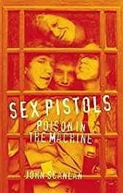 Sex Pistols: Poison in the MachineScanlan, John