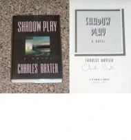 Shadow Play: A NovelBaxter, Charles