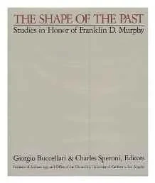 Shape of the Past, The: Studies in Honor of Franklin D. MurphyBuccellati, Giorgio