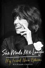 She Made Me Laugh: My Friend Nora EphronCohen, Richard