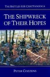 Shipwreck of Their Hopes, The: The Battles for ChattanoogaCozzens, Peter