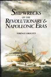 Shipwrecks of the Revolutionary and Napoleonic Eras Grocott, Terence