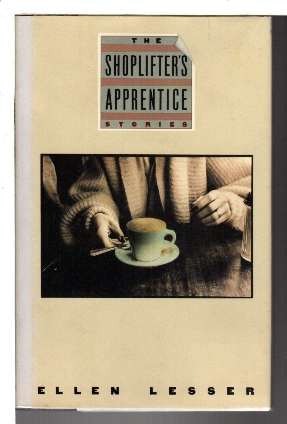 Shoplifter's Apprentice, The : Stories by: Lesser, Ellen
