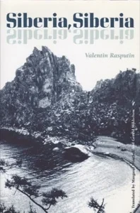 Siberia, Siberia by: Rasputin, ValentinTransl. Mikkelson, GeraldTransl. Winchell, Margaret