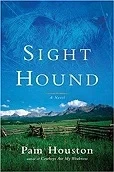 Sight Hound: A NovelHouston, Pam
