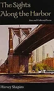 Sights Along the Harbor, The: New and Collected PoemsShapiro, Harvey