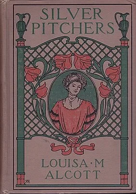 Silver PitchersAlcott, Louisa May, Illust. by: William  McCullough