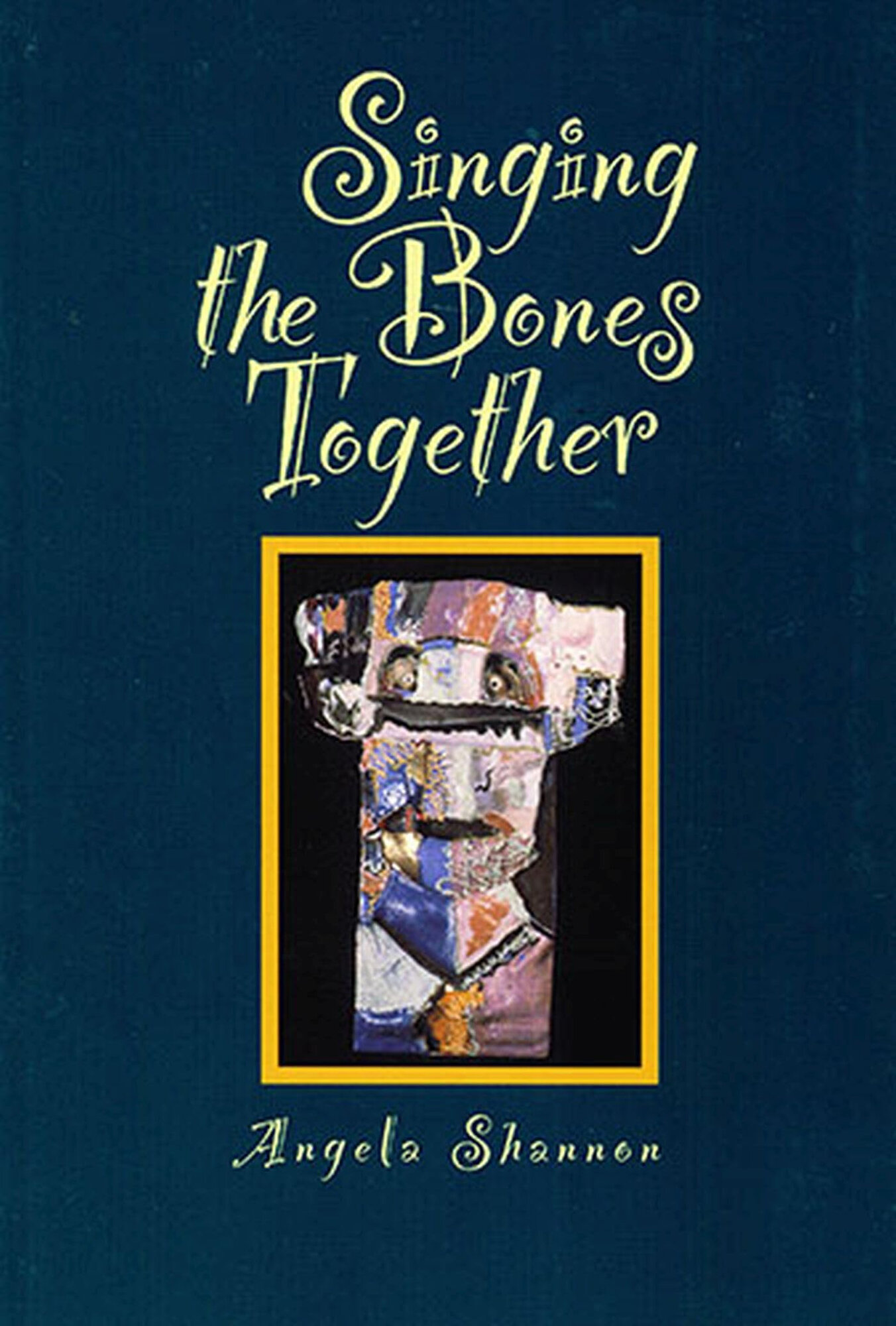 Singing the Bones Together by: Shannon, Angela