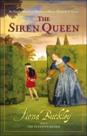 Siren Queen, The  : An Ursula Blanchard Mystery at Queen Elizabeth I's CourtBuckley, Fiona