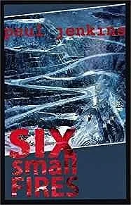 Six Small Fires (SIGNED COPY)Jenkins, Paul