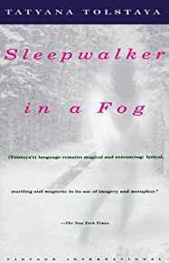 Sleepwalker In a FogTolstaya, Tatyana