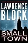 Small Town: A NovelBlock, Lawrence