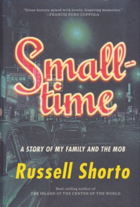 Smalltime: A Story of My Family and the Mob by: Shorto, Russell