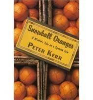 Snowball Oranges: A Winter's Tale on a Spanish IsleKerr, Peter