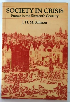 Society In Crisis: France in the Sixteenth CenturySalmon, J.H. M.