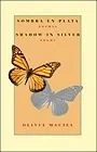 Sombra en plata: poemas / Shadow in Silver: Poems: A Bilingual EditionAustin, Kelly (Translator)