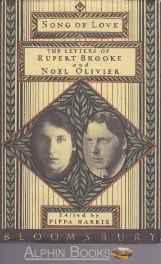 Song of Love: The Letters of Rupert Brooke and Noel OlivierBrooke, Rupert