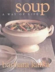Soup: A Way of Life.Kafka, Barbara