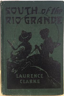 South of the Rio GrandeClarke, Laurence