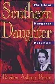 Southern Daughter: The Life of Margaret MitchellPyron, Darden Asbury