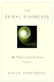 Spiral Staircase, The : My Climb Out of DarknessArmstrong, Karen