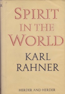 Spirit in the World by: Rahner, Karl