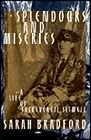 Splendours and Miseries: A Life of Sacheverell SitwellBradford, Sarah
