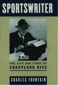 Sportswriter, Life & Times Of Grantland RiceFountain, Charles