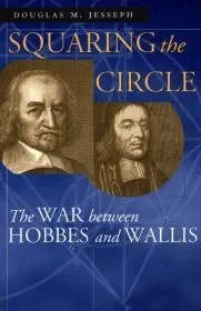 Squaring the Circle: The War between Hobbes and WallisJesseph, Douglas M.