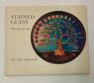 Stained Glass: Music for the EyeHill, Robert and Jill