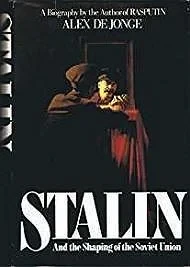 Stalin: And the Shaping of the Soviet UnionJonge, Alex De