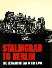 Stalingrad to Berlin: The German Defeat in the EastZiemke, Earl F.