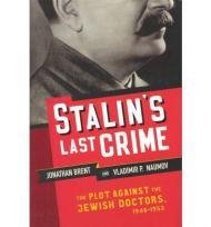 Stalin's Last Crime: The Plot Against the Jewish Doctors, 1948-1953Brent, Jonathan - Product Image