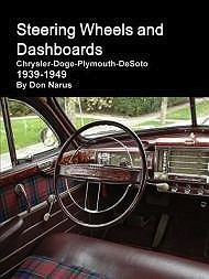 Steering Wheels and Dashboards: 1939-1949 Chrysler-Dodge-Plymouth-DeSotoNarus, Don (author) - Product Image