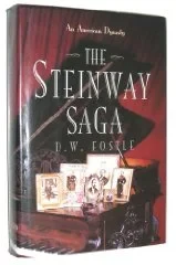 Steinway Saga, The : An American DynastyFostle, D. W.