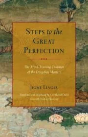 Steps to the Great Perfection: The Mind-Training Tradition of the Dzogchen MastersLingpa, Jigme