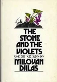 Stone and the Violets, TheDjilas, Milovan