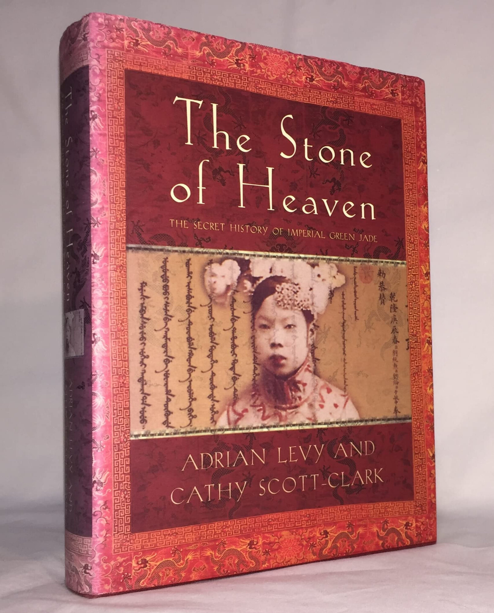 Stone of Heaven, The : Unearthing the Secret History of Imperial Green Jade by: Scott-Clark, Cathy