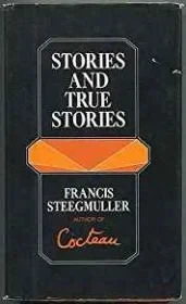 Stories and True StoriesSteegmuller, Francis