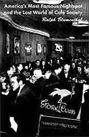Stork Club America's Most Famous Nightspot And The Lost World Of Cafe Society And The Lost World Of Cafe...Blumenthal, Ralph