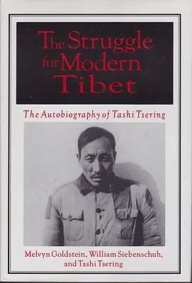 Struggle for Modern Tibet, The: The Autobiography of Tashi TseringGoldstein, Melvyn and William Siebenschuh with Tashi Tsering